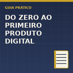 Do Zero ao Primeiro Produto Digital